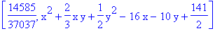 [14585/37037, x^2+2/3*x*y+1/2*y^2-16*x-10*y+141/2]